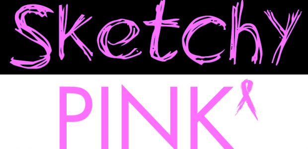 Sketchy Pink - Breast Cancer Month